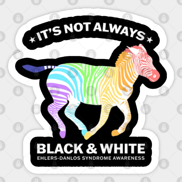 Ehlers Danlos Syndrome It's Not Always Black And White Sticker by Jesabee Designs